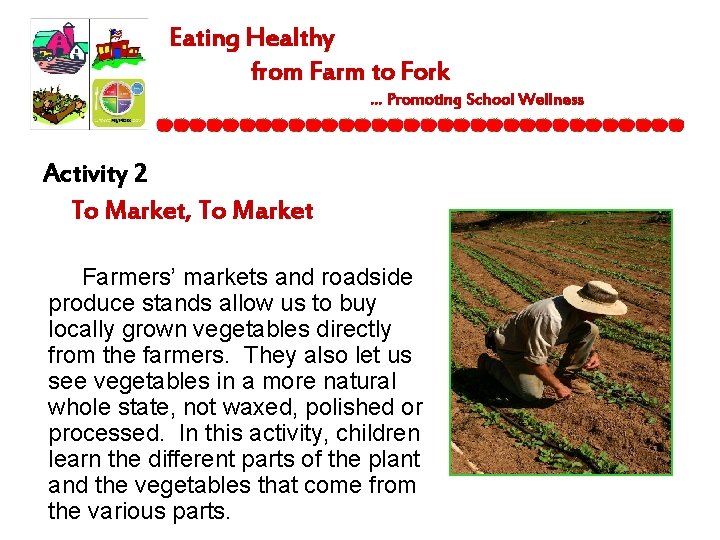 Eating Healthy from Farm to Fork … Promoting School Wellness Activity 2 To Market,