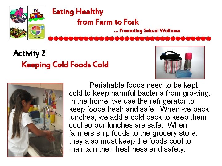 Eating Healthy from Farm to Fork … Promoting School Wellness Activity 2 Keeping Cold