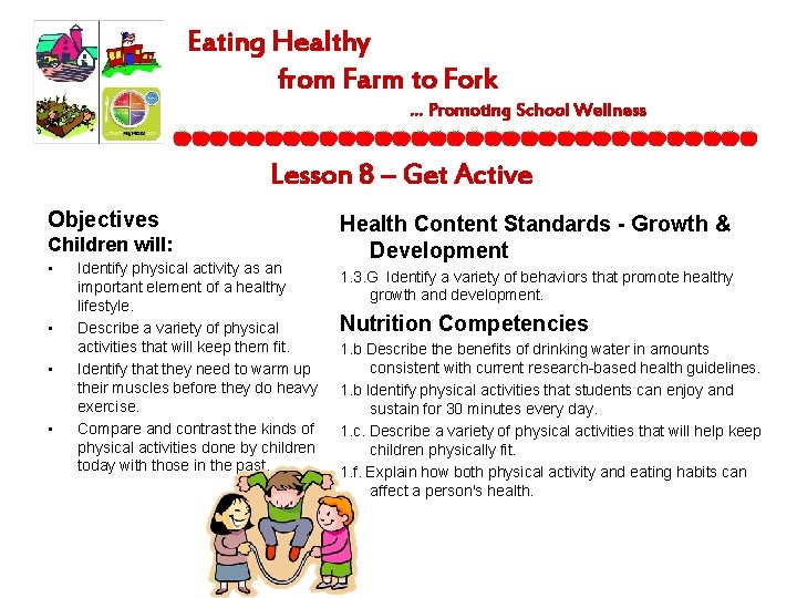 Eating Healthy from Farm to Fork … Promoting School Wellness Lesson 8 – Get