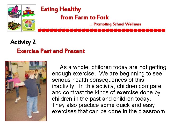 Eating Healthy from Farm to Fork … Promoting School Wellness Activity 2 Exercise Past