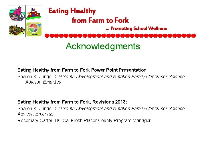 Eating Healthy from Farm to Fork … Promoting School Wellness Acknowledgments Eating Healthy from