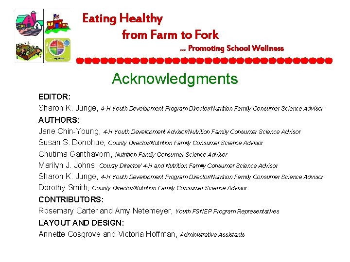 Eating Healthy from Farm to Fork … Promoting School Wellness Acknowledgments EDITOR: Sharon K.