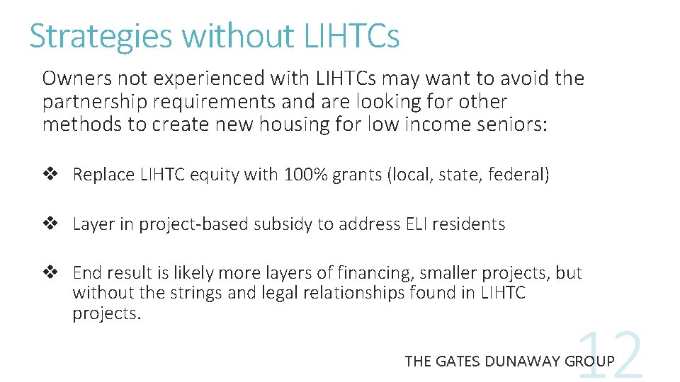 Strategies without LIHTCs Owners not experienced with LIHTCs may want to avoid the partnership