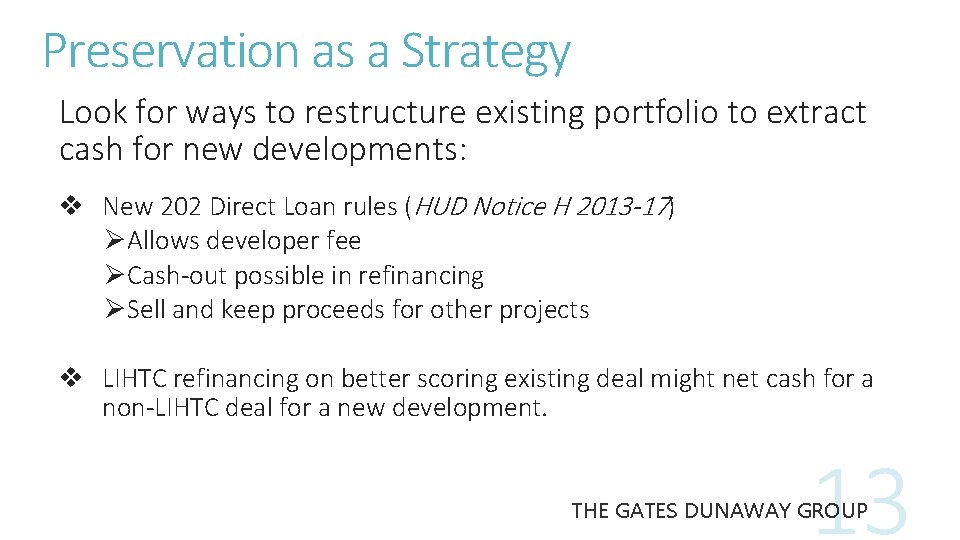 Preservation as a Strategy Look for ways to restructure existing portfolio to extract cash