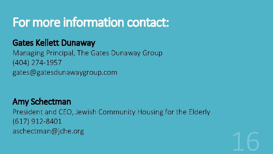 For more information contact: Gates Kellett Dunaway Managing Principal, The Gates Dunaway Group (404)