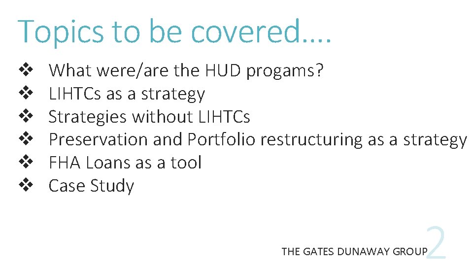 Topics to be covered…. v v v What were/are the HUD progams? LIHTCs as