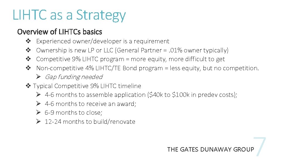 LIHTC as a Strategy Overview of LIHTCs basics Experienced owner/developer is a requirement Ownership