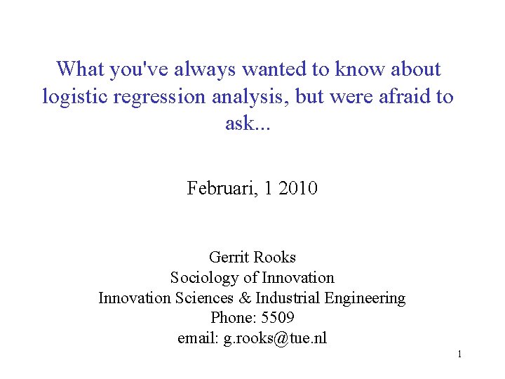 What you've always wanted to know about logistic regression analysis, but were afraid to