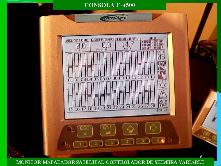 CONSOLA C-4500 m 6 MONITOR-MAPAEADOR SATELITAL-CONTROLADOR DE SIEMBRA VARIABLE 