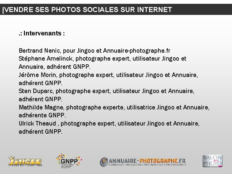 |VENDRE SES PHOTOS SOCIALES SUR INTERNET. : Intervenants : Bertrand Nenic, pour Jingoo et
