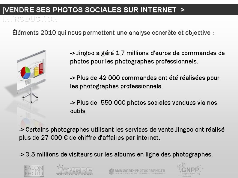 |VENDRE SES PHOTOS SOCIALES SUR INTERNET > INTRODUCTION Éléments 2010 qui nous permettent une