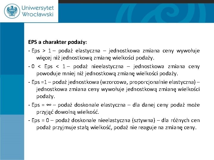 EPS a charakter podaży: - Eps > 1 – podaż elastyczna – jednostkowa zmiana