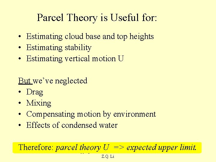 Parcel Theory is Useful for: • Estimating cloud base and top heights • Estimating