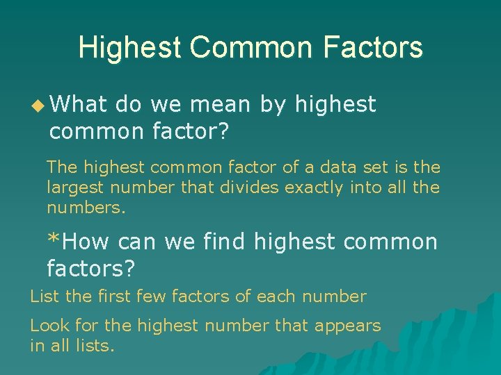 Highest Common Factors u What do we mean by highest common factor? The highest