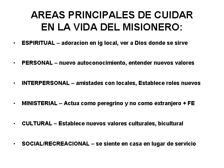 AREAS PRINCIPALES DE CUIDAR EN LA VIDA DEL MISIONERO: • ESPIRITUAL – adoracion en