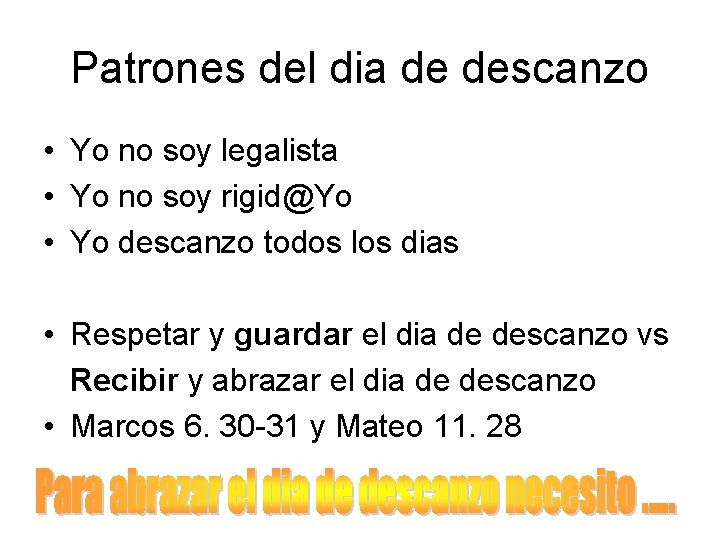 Patrones del dia de descanzo • Yo no soy legalista • Yo no soy