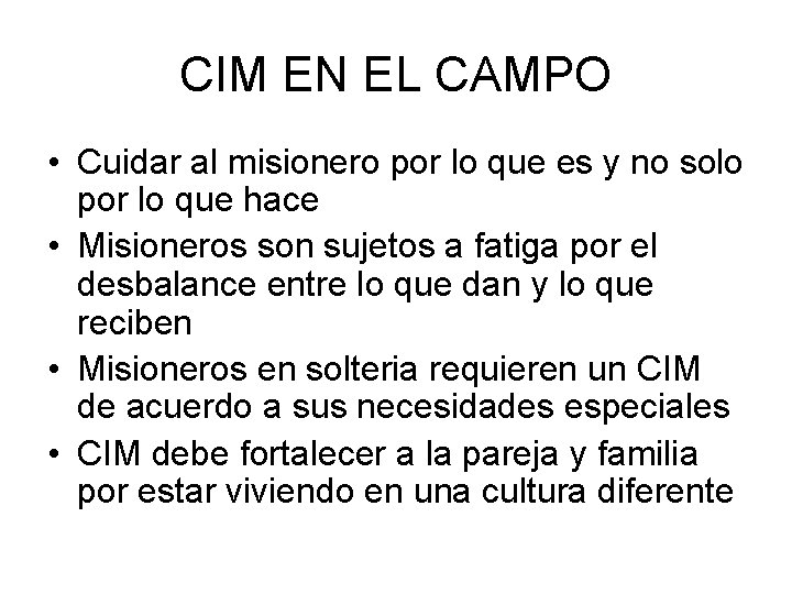 CIM EN EL CAMPO • Cuidar al misionero por lo que es y no