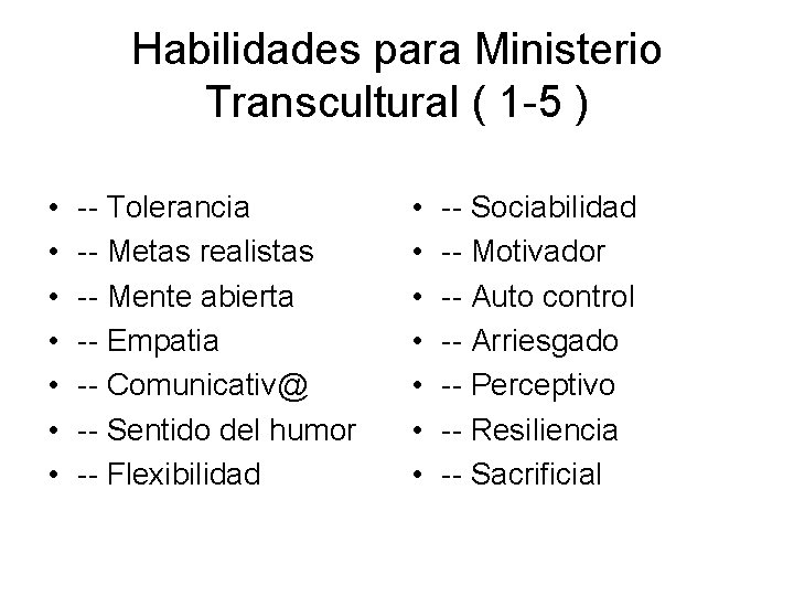 Habilidades para Ministerio Transcultural ( 1 -5 ) • • -- Tolerancia -- Metas