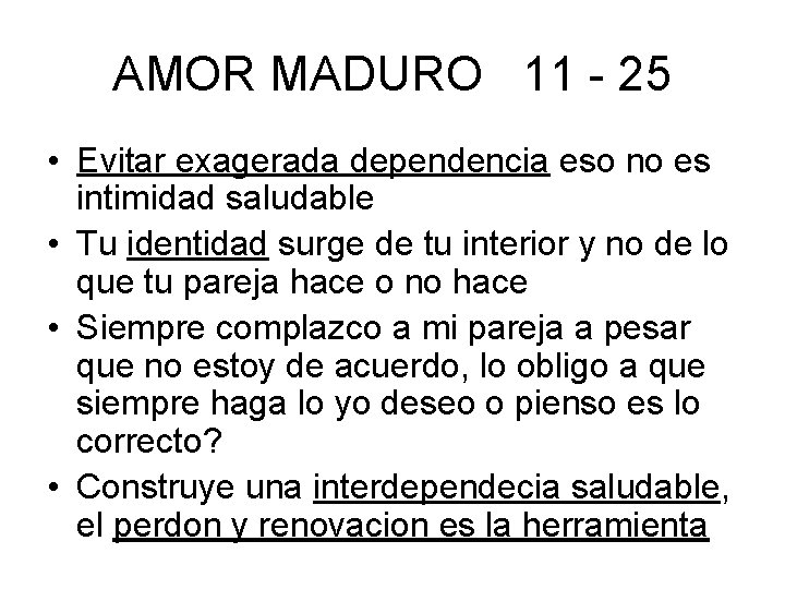 AMOR MADURO 11 - 25 • Evitar exagerada dependencia eso no es intimidad saludable