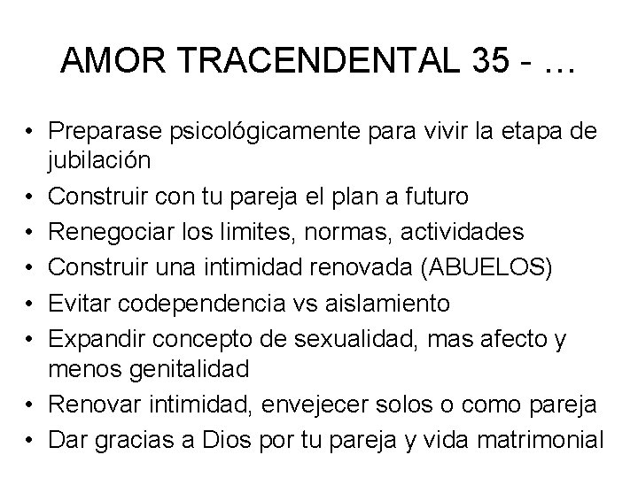 AMOR TRACENDENTAL 35 - … • Preparase psicológicamente para vivir la etapa de jubilación