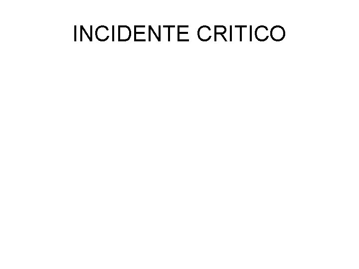 INCIDENTE CRITICO 