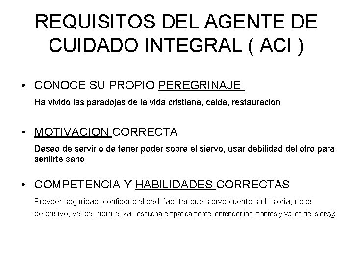 REQUISITOS DEL AGENTE DE CUIDADO INTEGRAL ( ACI ) • CONOCE SU PROPIO PEREGRINAJE