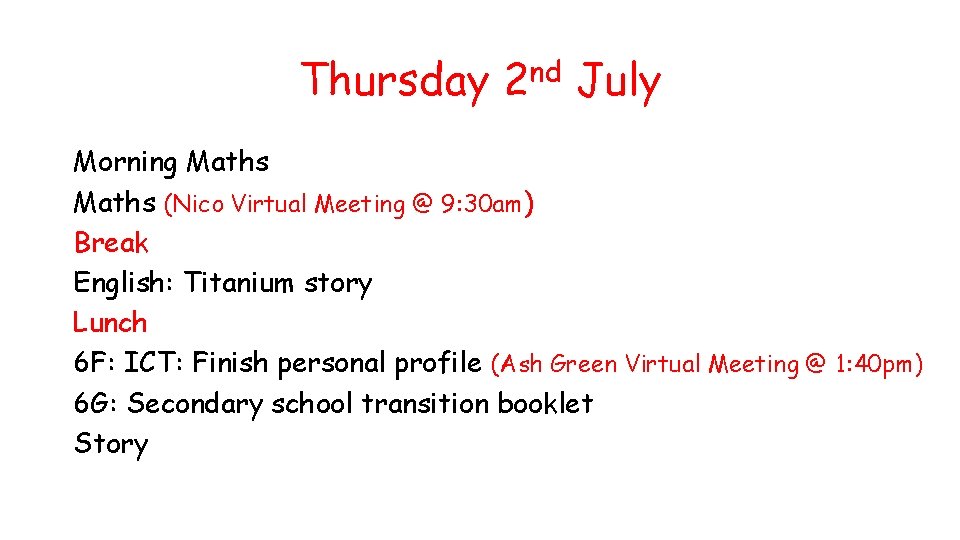 Thursday 2 nd July Morning Maths (Nico Virtual Meeting @ 9: 30 am) Break