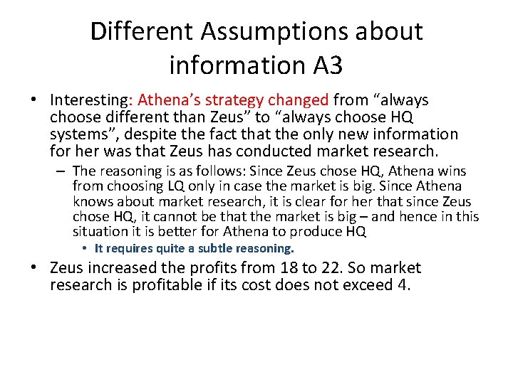 Different Assumptions about information A 3 • Interesting: Athena’s strategy changed from “always choose