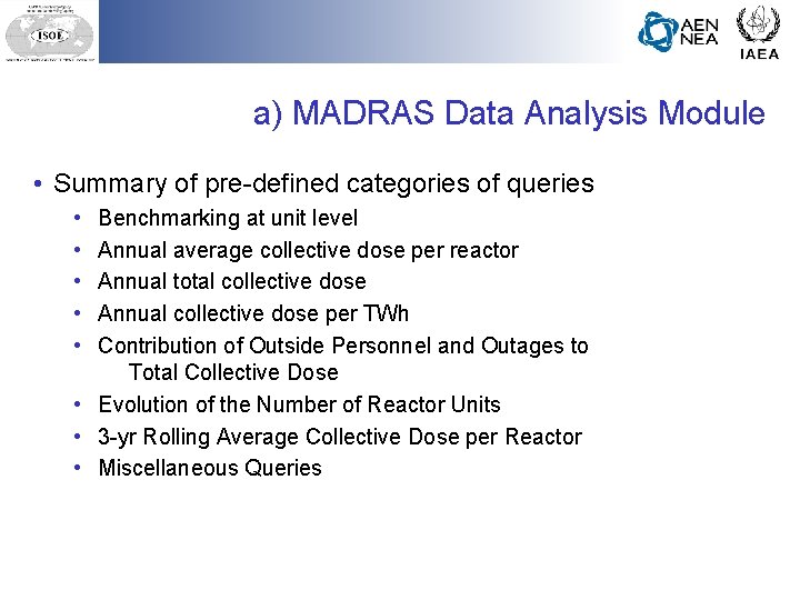 a) MADRAS Data Analysis Module • Summary of pre-defined categories of queries • •