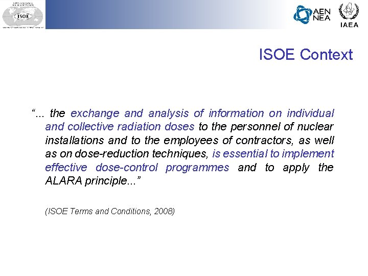 ISOE Context “. . . the exchange and analysis of information on individual and