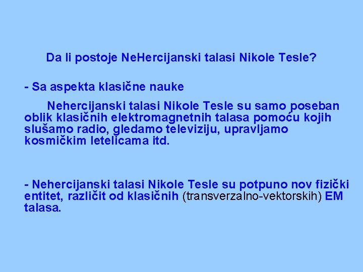 Da li postoje Ne. Hercijanski talasi Nikole Tesle? - Sa aspekta klasične nauke Nehercijanski Da li postoje Ne. Hercijanski talasi Nikole Tesle? - Sa aspekta klasične nauke Nehercijanski