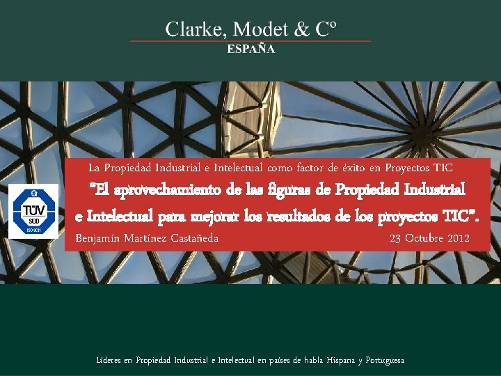 PROPIEDAD INDUSTRIAL E INTELECTUAL La Propiedad Industrial e Intelectual como factor de éxito en PROPIEDAD INDUSTRIAL E INTELECTUAL La Propiedad Industrial e Intelectual como factor de éxito en