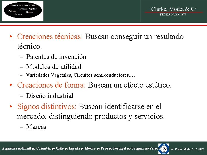• Creaciones técnicas: Buscan conseguir un resultado técnico. – Patentes de invención – • Creaciones técnicas: Buscan conseguir un resultado técnico. – Patentes de invención –