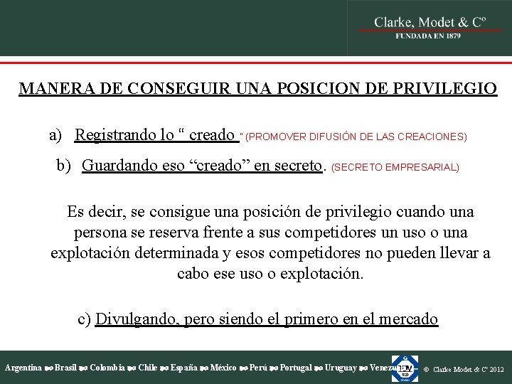 MANERA DE CONSEGUIR UNA POSICION DE PRIVILEGIO a) Registrando lo “ creado ” (PROMOVER MANERA DE CONSEGUIR UNA POSICION DE PRIVILEGIO a) Registrando lo “ creado ” (PROMOVER