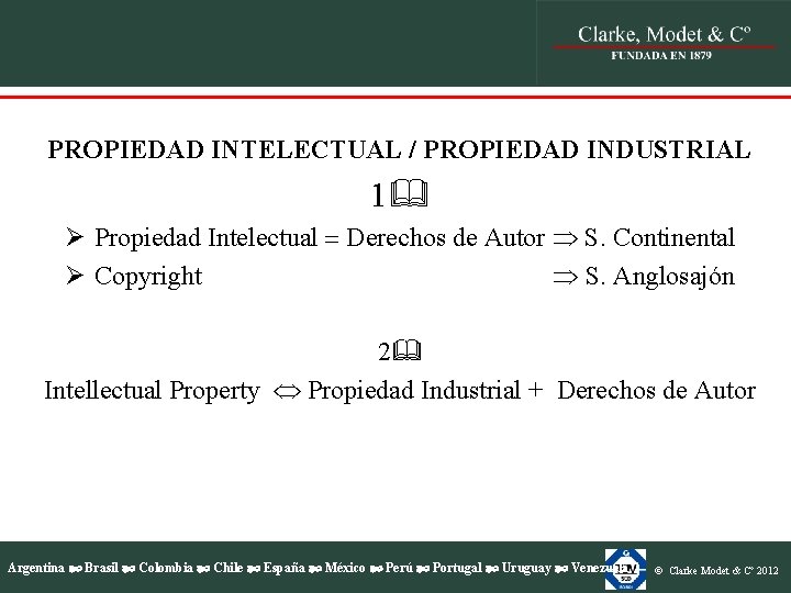 PROPIEDAD INTELECTUAL / PROPIEDAD INDUSTRIAL 1 Ø Propiedad Intelectual Derechos de Autor S. Continental PROPIEDAD INTELECTUAL / PROPIEDAD INDUSTRIAL 1 Ø Propiedad Intelectual Derechos de Autor S. Continental