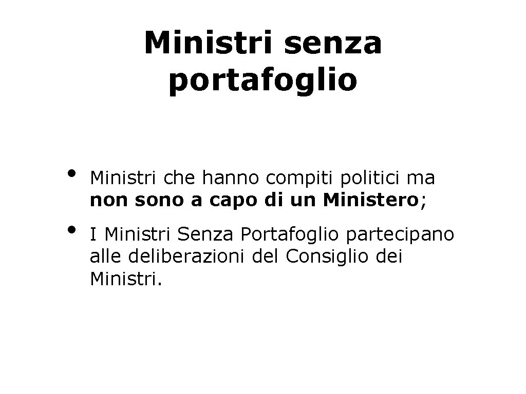 Ministri senza portafoglio • • Ministri che hanno compiti politici ma non sono a