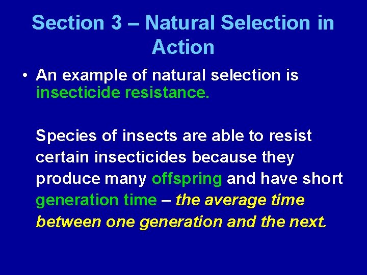 Section 3 – Natural Selection in Action • An example of natural selection is