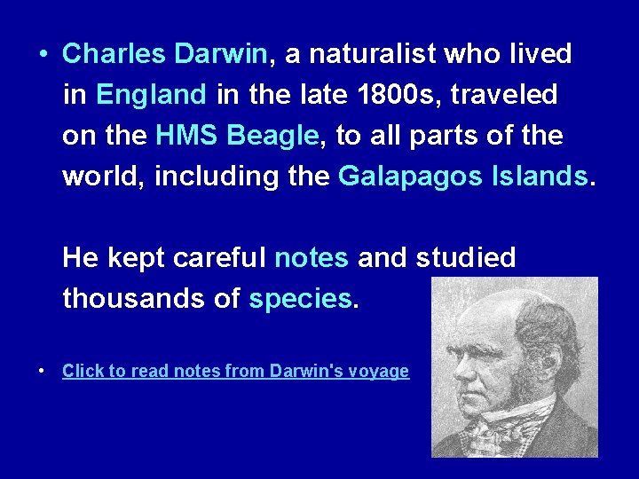  • Charles Darwin, a naturalist who lived in England in the late 1800