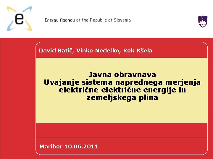 David Batič, Vinko Nedelko, Rok Kšela Javna obravnava Uvajanje sistema naprednega merjenja električne energije