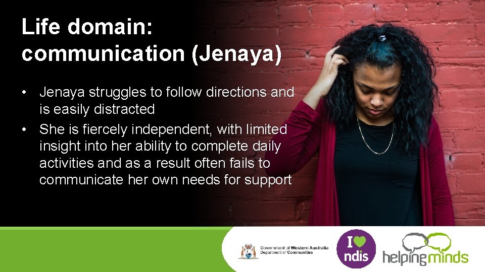 Life domain: communication (Jenaya) • Jenaya struggles to follow directions and is easily distracted