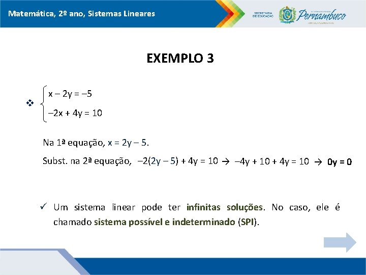 Matemática, 2º ano, Sistemas Lineares EXEMPLO 3 v x – 2 y = –