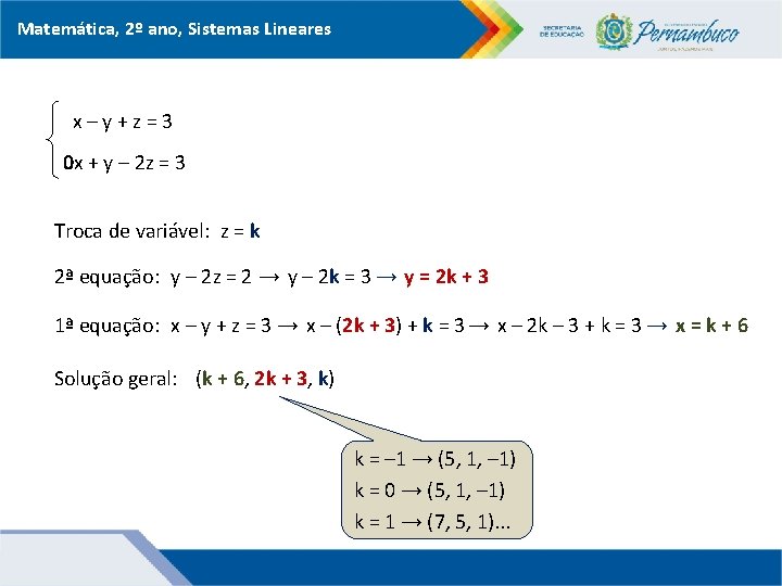 Matemática, 2º ano, Sistemas Lineares x–y+z=3 0 x + y – 2 z =