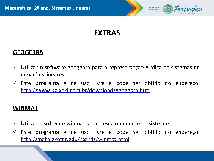 Matemática, 2º ano, Sistemas Lineares EXTRAS GEOGEBRA ü Utilizar o software geogebra para a