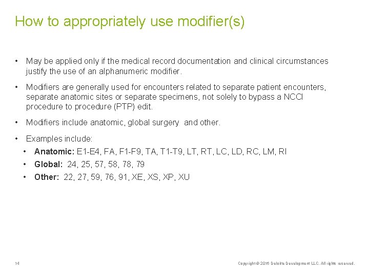 How to appropriately use modifier(s) • May be applied only if the medical record