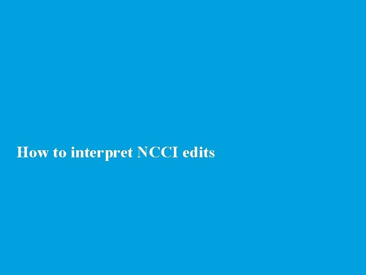 How to interpret NCCI edits 