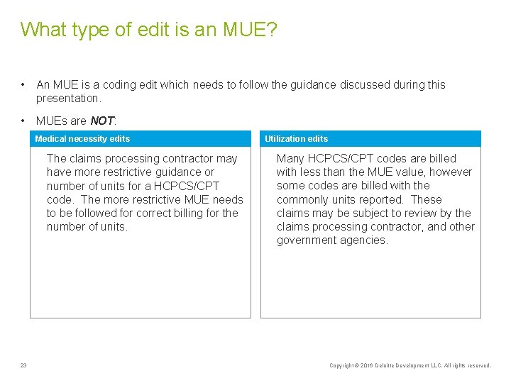 What type of edit is an MUE? • An MUE is a coding edit