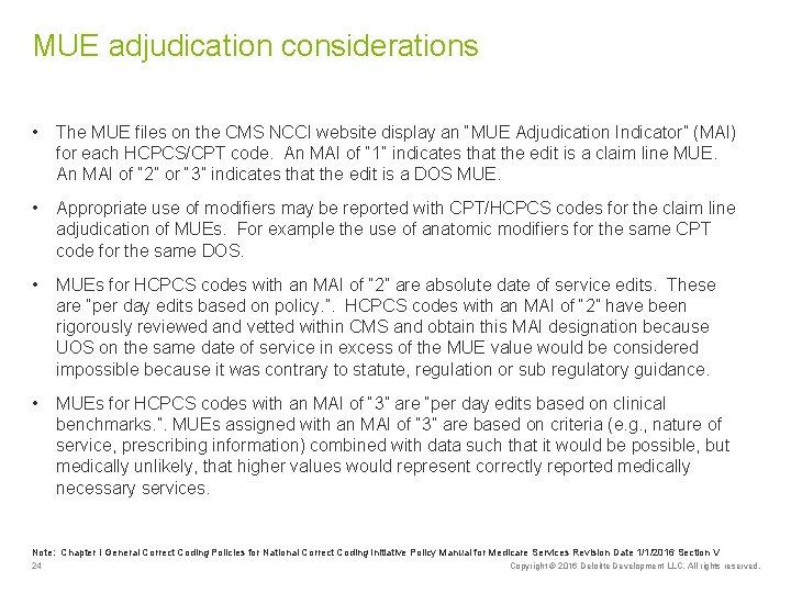 MUE adjudication considerations • The MUE files on the CMS NCCI website display an