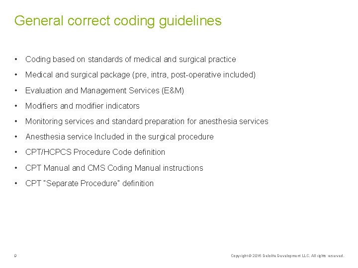 General correct coding guidelines • Coding based on standards of medical and surgical practice