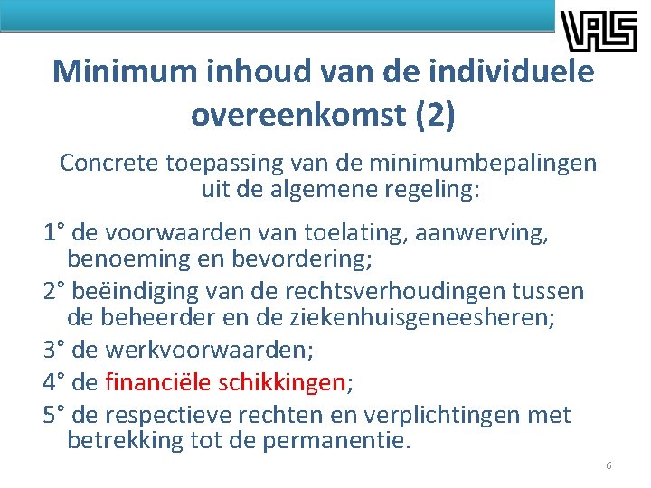 Minimum inhoud van de individuele overeenkomst (2) Concrete toepassing van de minimumbepalingen uit de