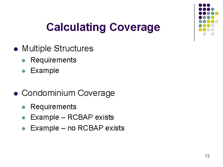 Calculating Coverage l Multiple Structures l l l Requirements Example Condominium Coverage l l Calculating Coverage l Multiple Structures l l l Requirements Example Condominium Coverage l l